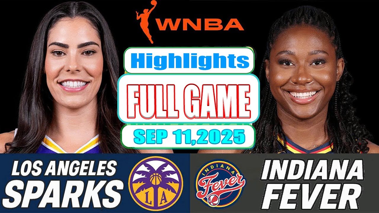 Indiana Fever VS Los Angeles Sparks Full Game Highlights Sep 11 ,2025 WNBA Season 2025