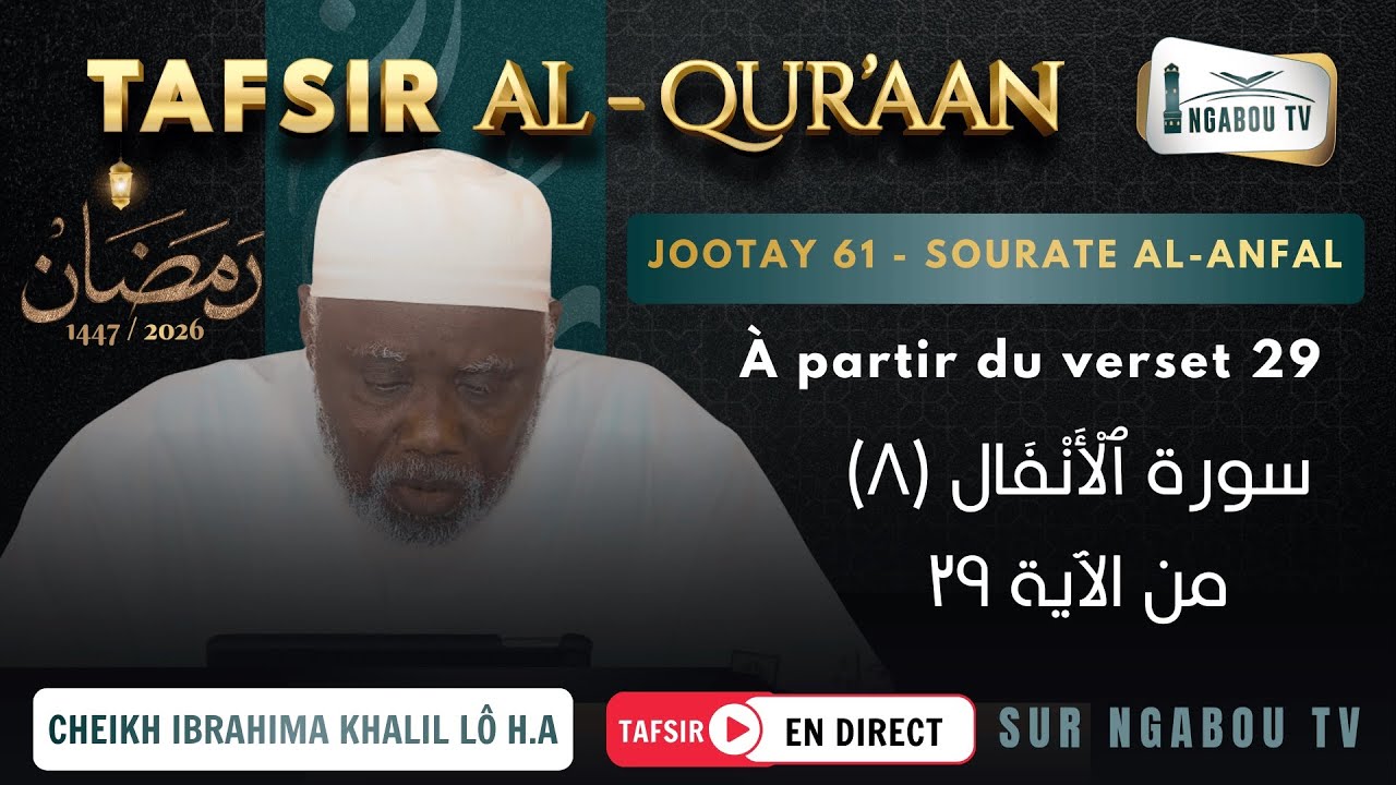 Direct Tafsir Cheikh Ibrahima Khalil Lô H.A Du mercredi 25 FÉV. 26 Sourate AL-ANFAL Verset 29….. 