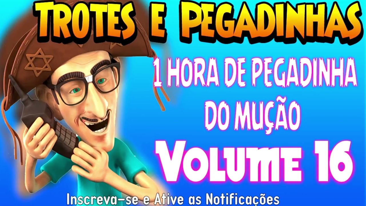1 Hora de Pegadinhas do Mução   #Volume 16