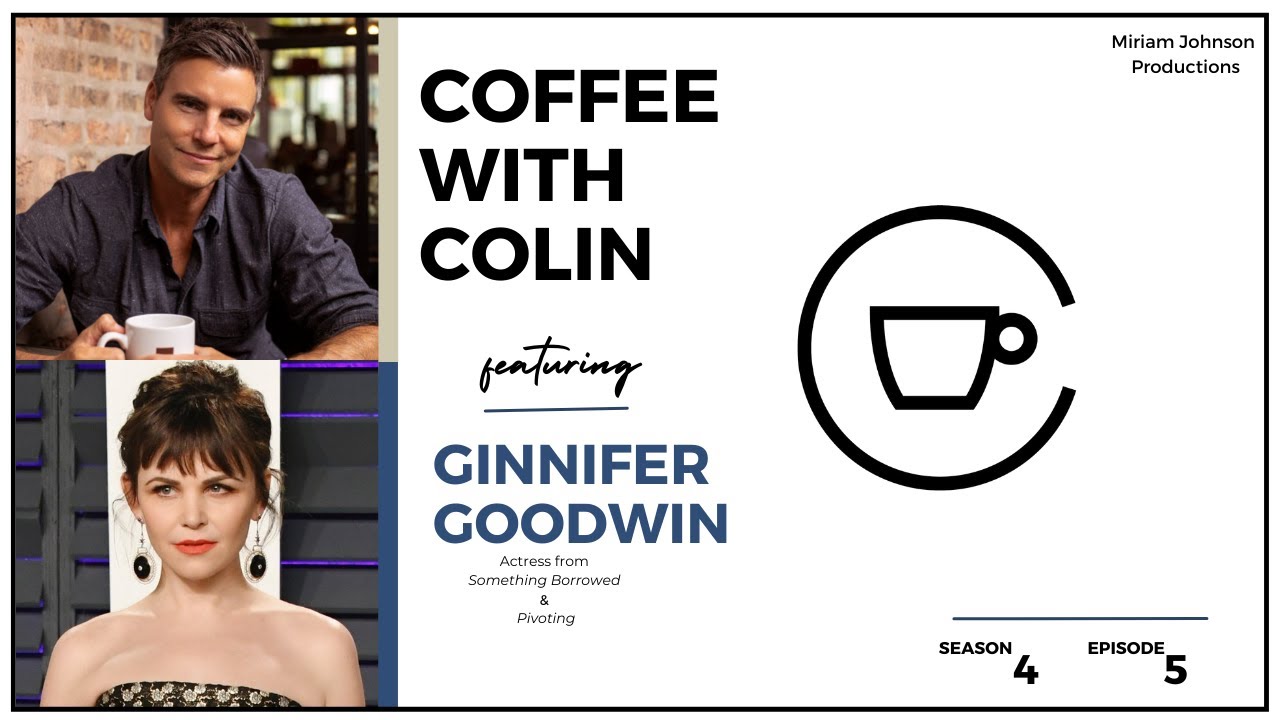 Unlock Your Dreams: Coffee with Colin: Special Guest Ginnifer Goodwin
