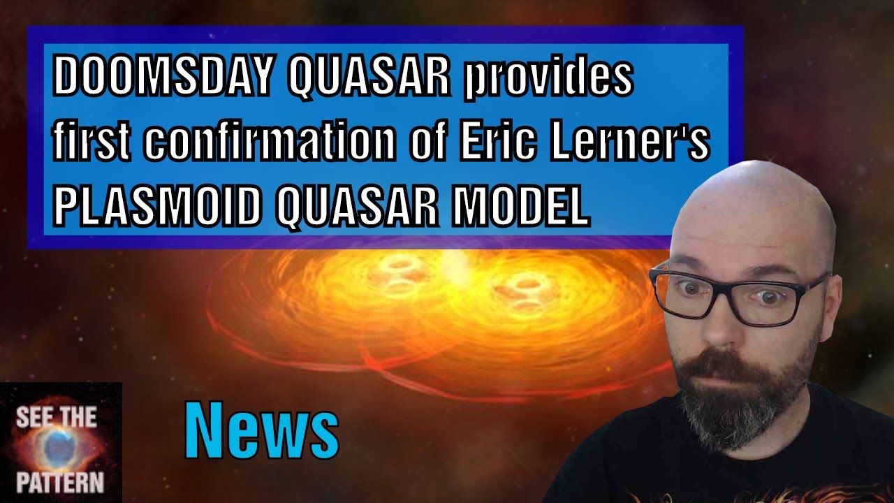DOOMS-DAY QUASAR Provides first CONFIRMATION of Eric Lerner's Quasar Model