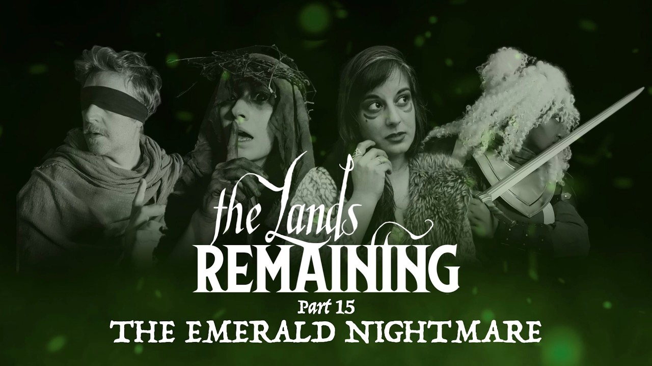 The Emerald Nightmare | The Lands Remaining: Part 15 | Souls-like RPG Actual Play