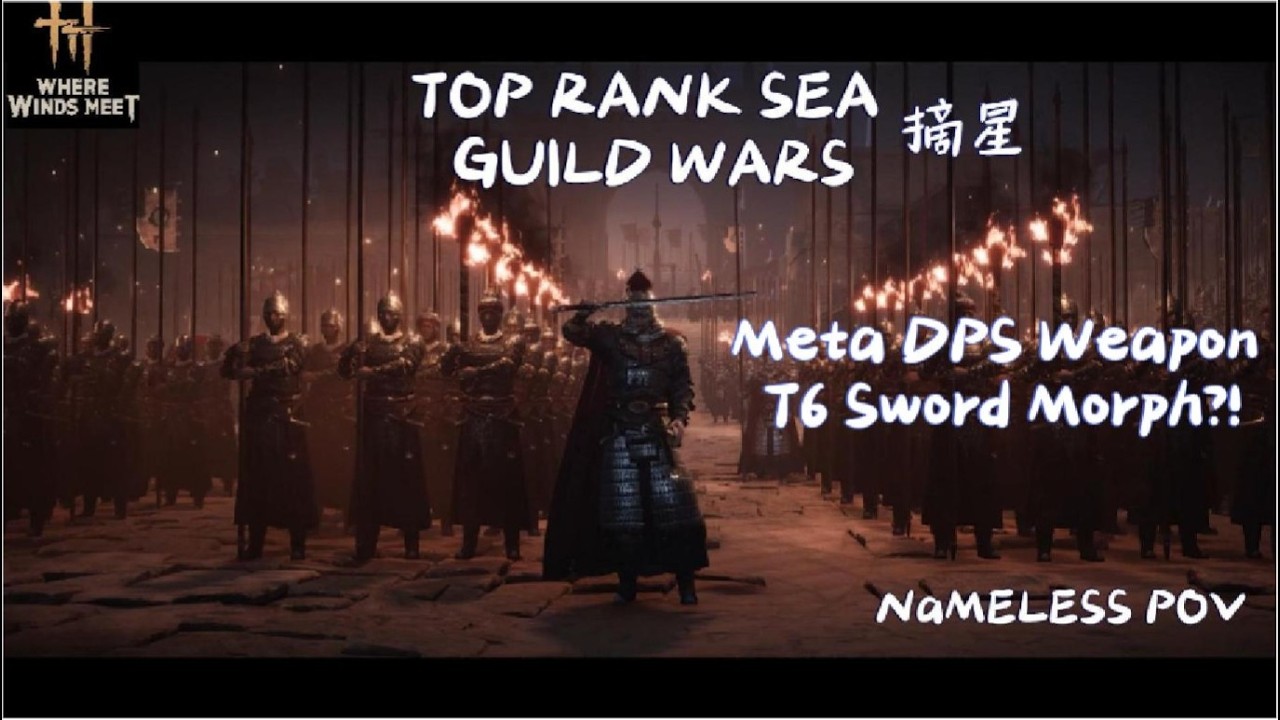 Meta DPS Weapon for GVG Nameless POV T6 Sword Morph!(摘星 vs CN Guild) | Where Winds Meet - Guild Wars