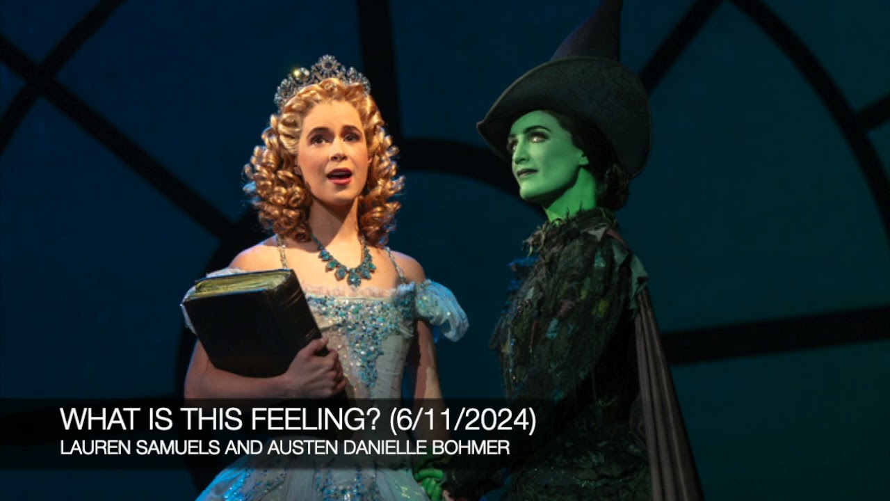 Lauren Samuels and Austen Danielle Bohmer - What Is This Feeling? - (6/11/2024)