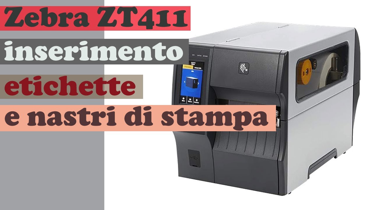 ZEBRA ZT411 inserimento etichette e nastri di stampa