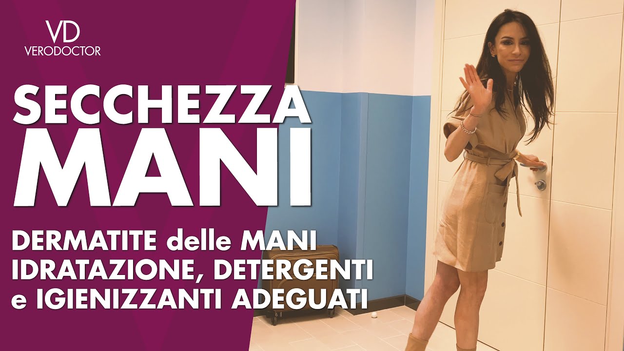 SECCHEZZA MANI, dermatite delle mani. Idratazione, detergenti e igienizzanti adeguati - VERODOCTOR