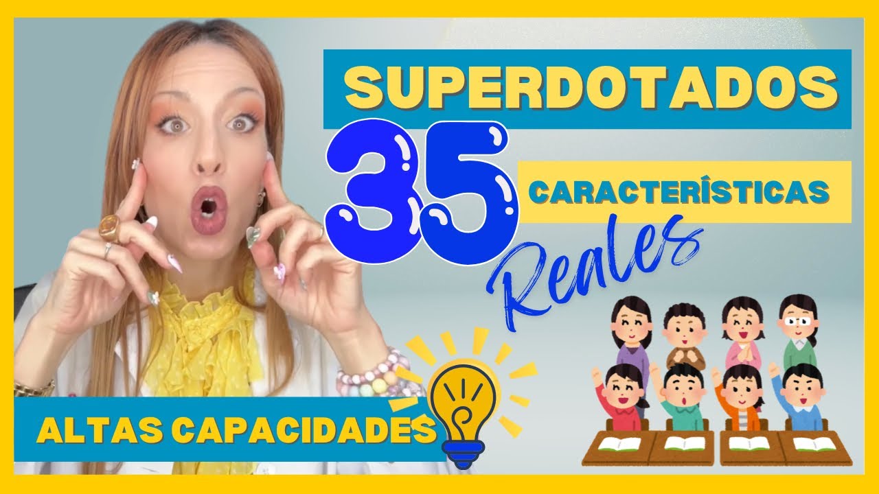 🤓🎓¿Eres Superdotado? 35 características de Altas Capacidades Intelectuales #altascapacidades