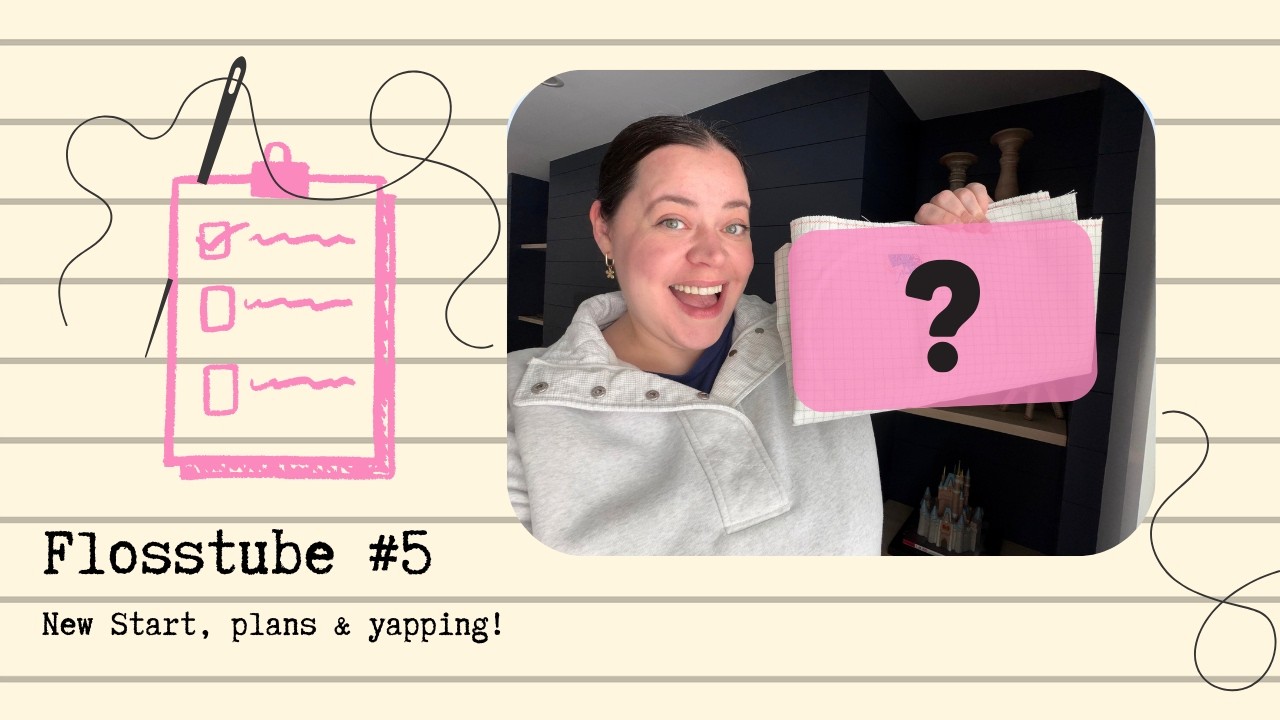 Flosstube 5 - New Start, plans & lots of Yapping