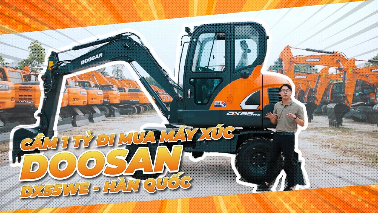 #Ep1: Mua máy xúc Doosan DX55WE với chỉ hơn 1 TỶ - MUA 1 TẶNG 3 !! #doosan