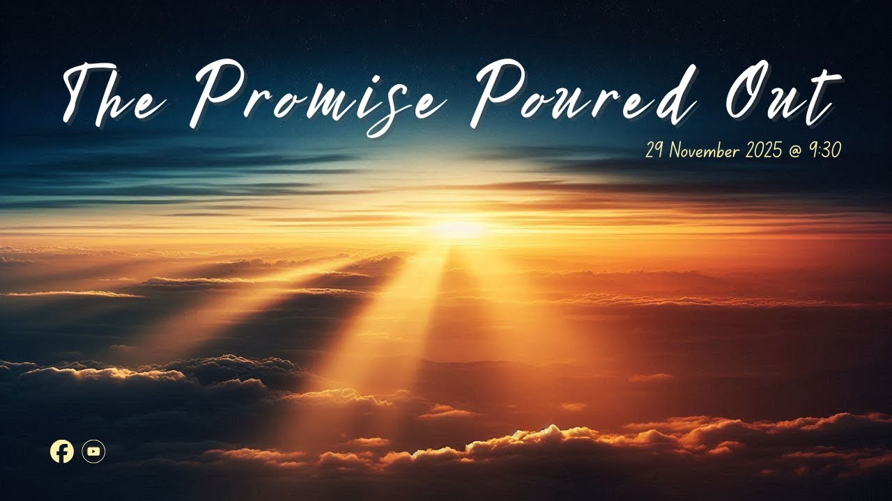 The Spirit Poured Out Because the Son Was Poured Out - 29 November 2025