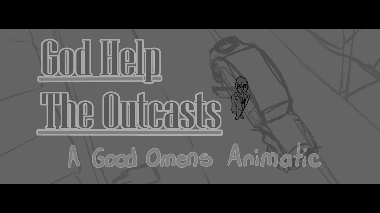 God Help The Outcasts - Good Omens Animatic