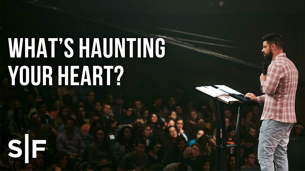 What's Haunting Your Heart? | Pastor Steven Furtick