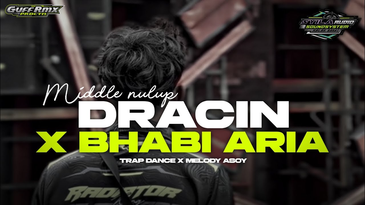 DJ DRACIN X BHABI ARIA || TRAP BASS HOREG -SYILA AUDIO FT GUFF RMX ‼️