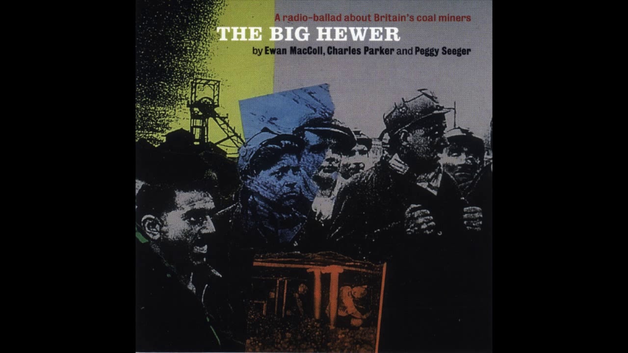 Ewan MacColl & Peggy Seeger: The Big Hewer