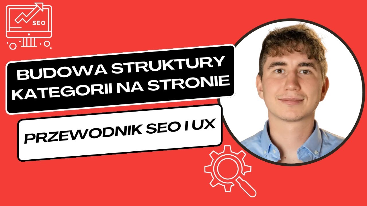 JAK ZBUDOWAĆ skuteczną STRUKTURĘ KATEGORII na stronie? | Przewodnik SEO i UX