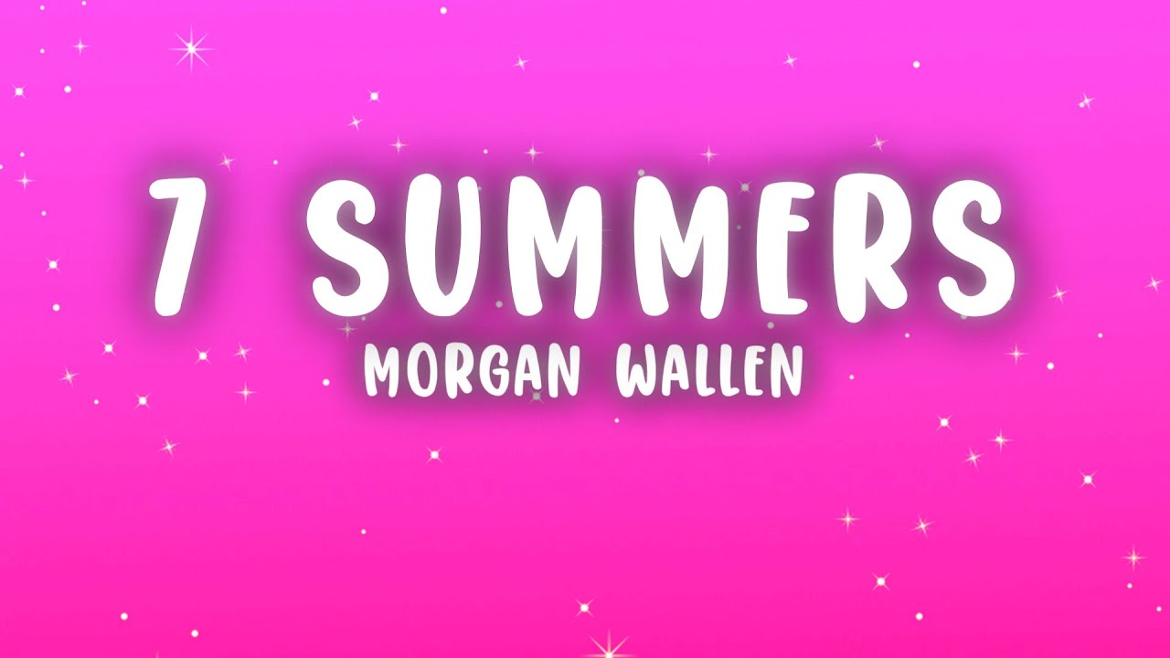 Morgan Wallen - 7 Summers (Lyrics)