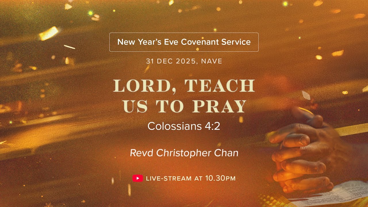 New Year’s Eve Covenant Service • 10.30pm, 31 Dec 2025