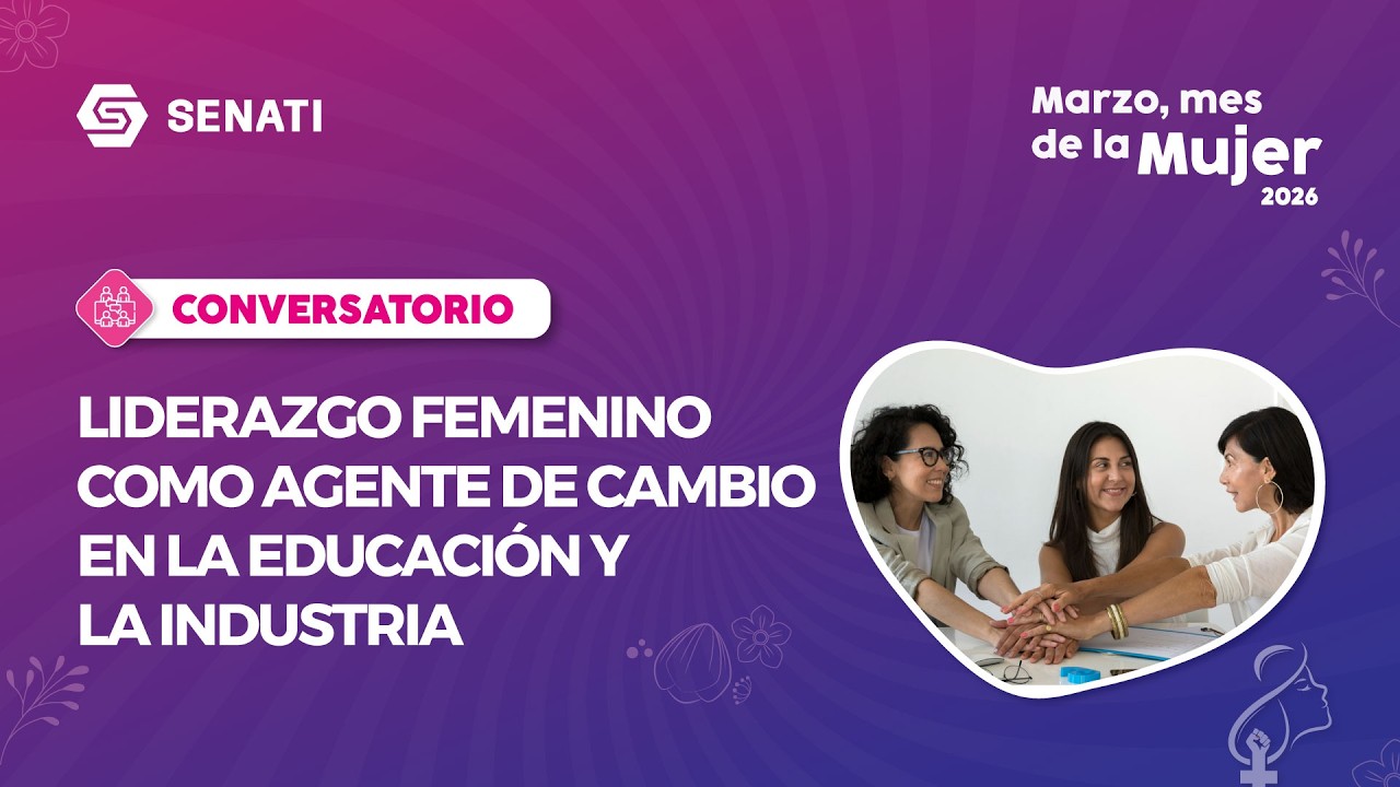 ♀️ Conversatorio por el Mes de la Mujer | Marzo 2026 | SENATI ✨