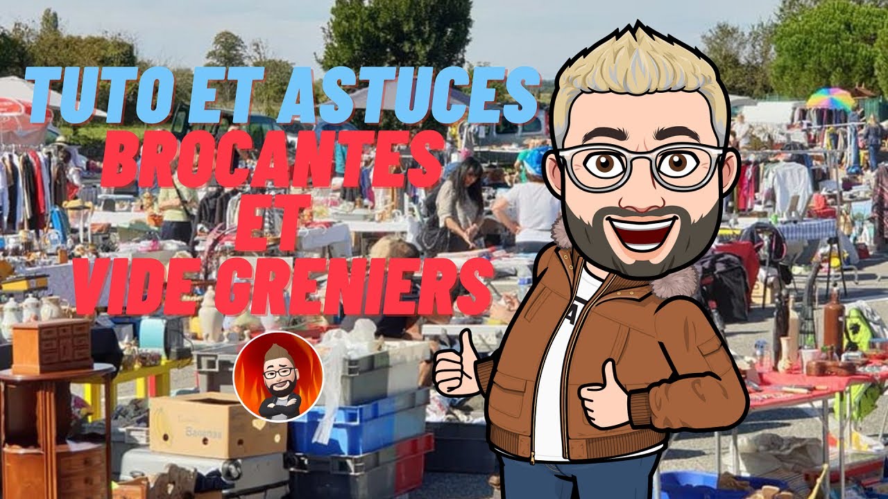 #41 - TUTO - 30 astuces pour bien réussir ses brocantes et vide greniers
