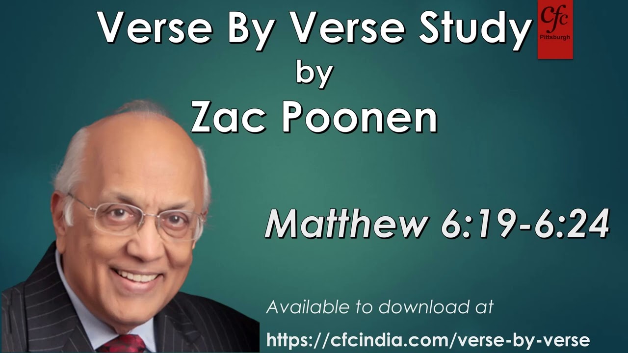 36.  Matthew 6:19 to 6:24 - Zac Poonen - Verse By Verse Study