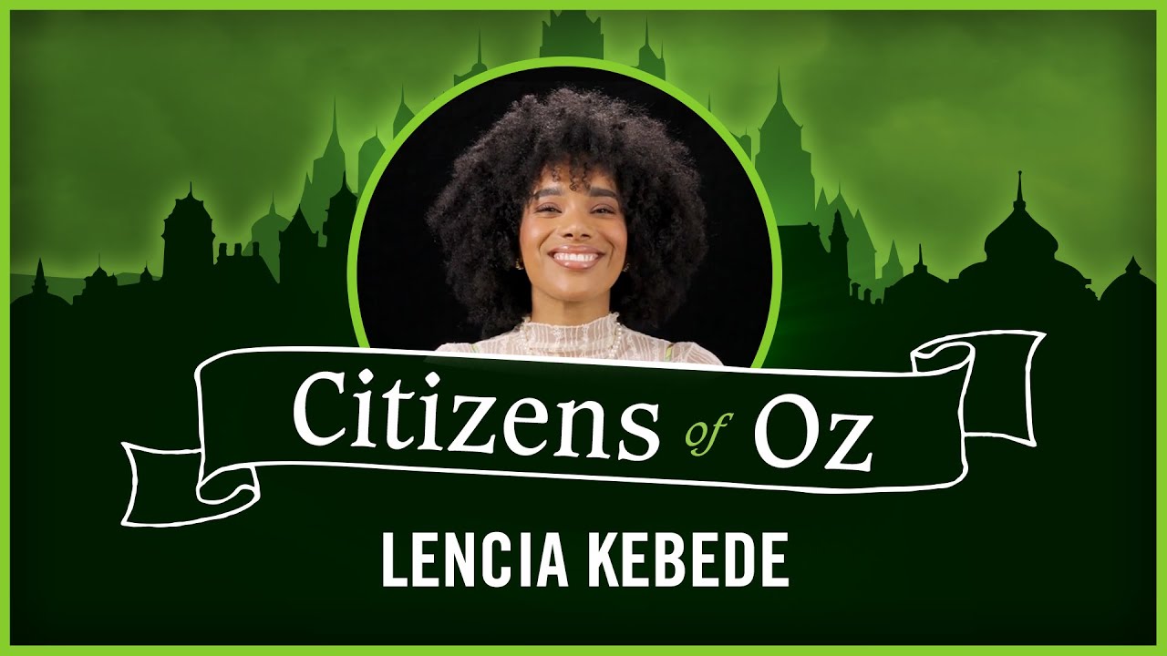 Citizens of Oz: Lencia Kebede | WICKED the Musical
