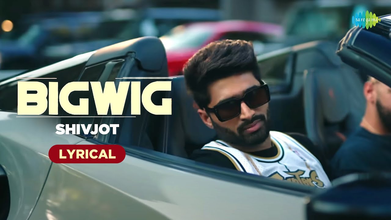 Bigwig - Lyrical Video | Shivjot | Jugraj Rainkh | Punjabi Song