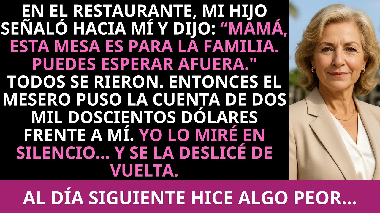 En el restaurante, mi hijo señaló hacia mí y dijo: “Mamá, esta mesa es para la familia. Puedes...