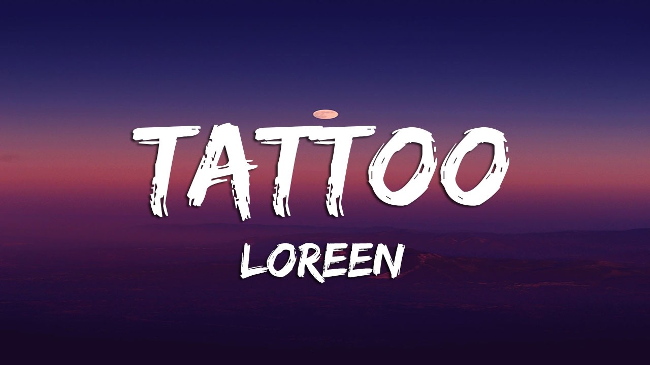Loreen - Tattoo (Lyrics)