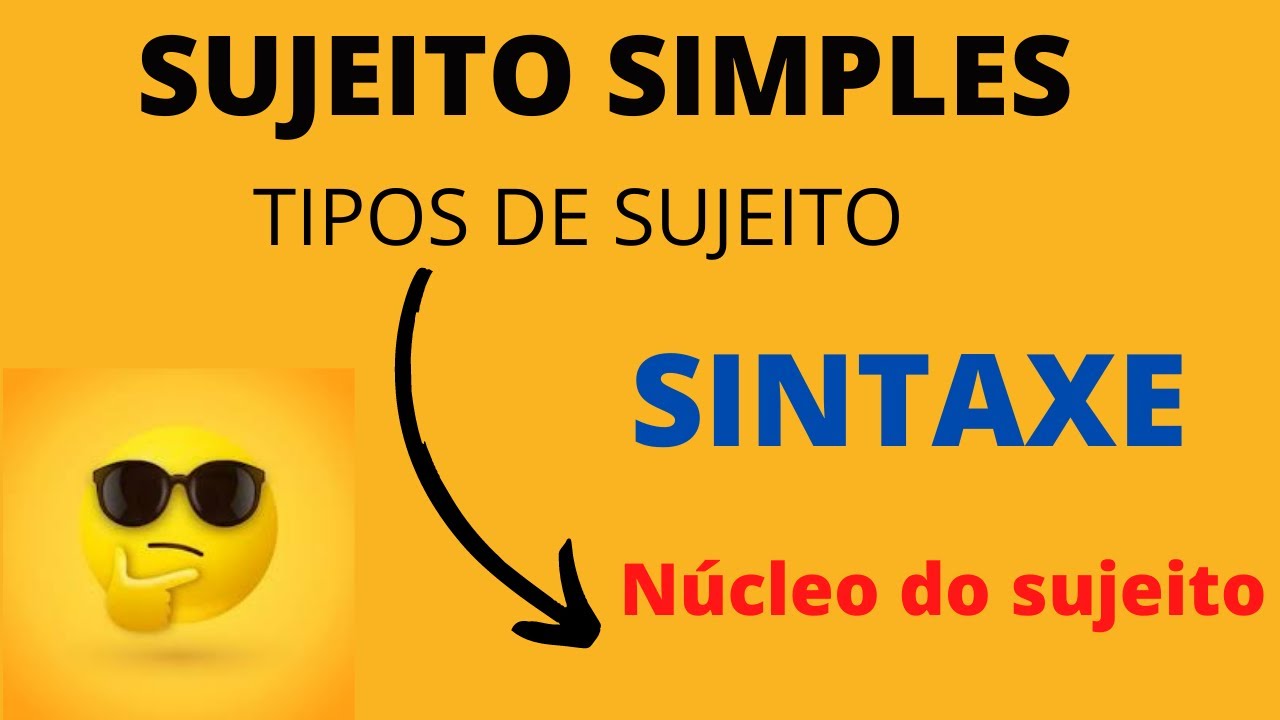 SUJEITO SIMPLES-N&Uacute;CLEO DO SUJEITO-VERBO-TIPOS DE SUJEITO
