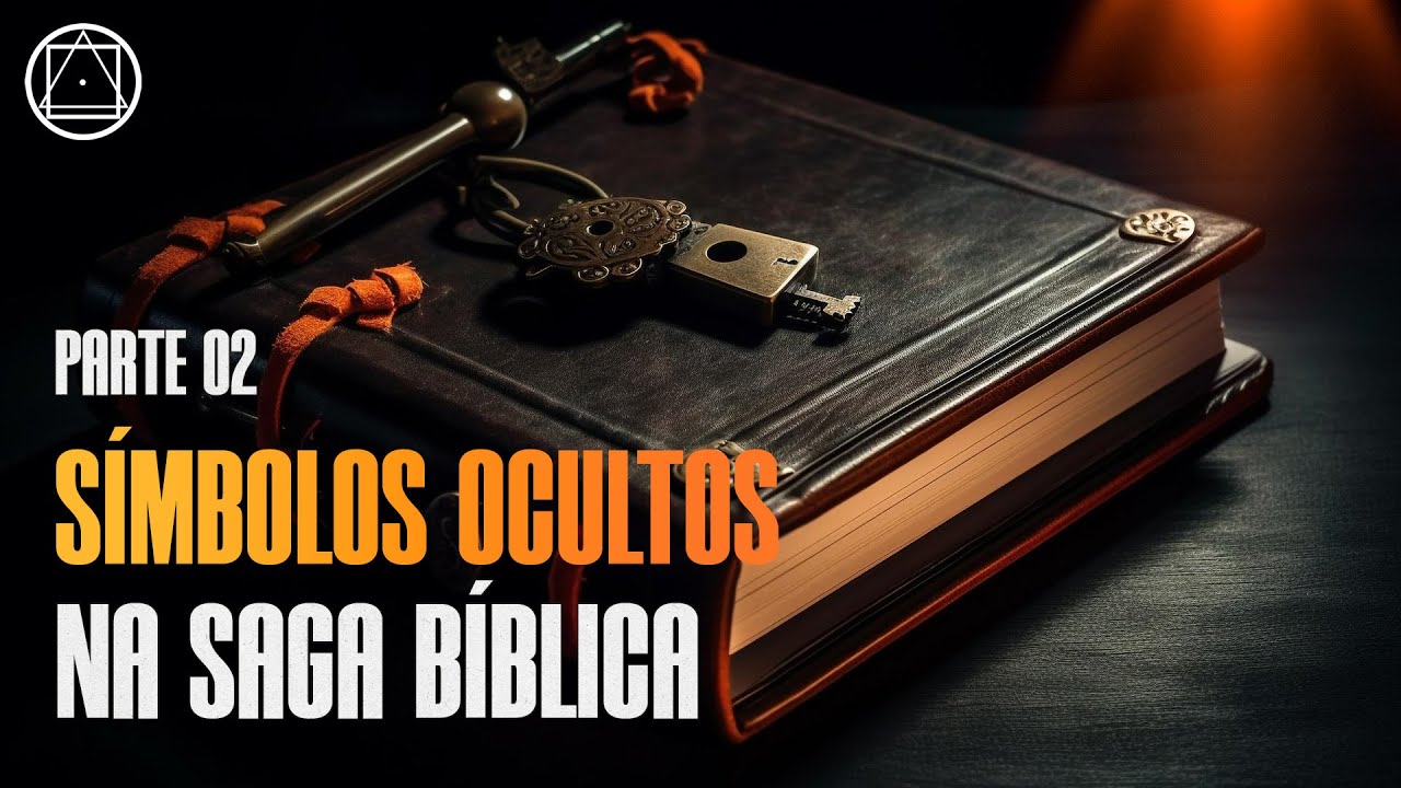 Símbolos ocultos na saga bíblica - Parte 2