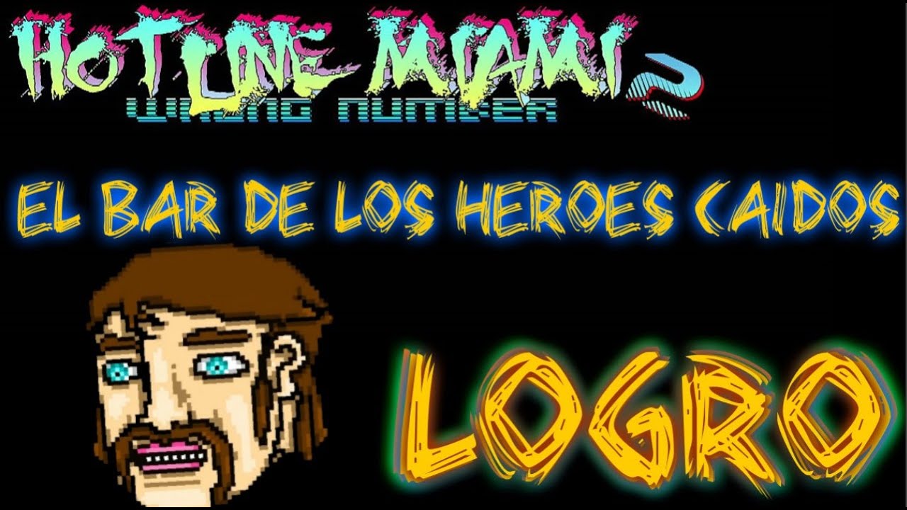 LOGRO - El Bar de los Héroes Caídos - Hotline Miami 2: Wrong Number ESPAÑOL