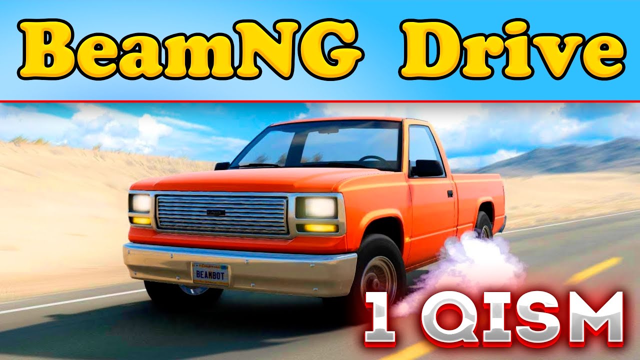 BeamNG Drive bo`yicha boshlang`ich Bepul darslar. 1-QISM