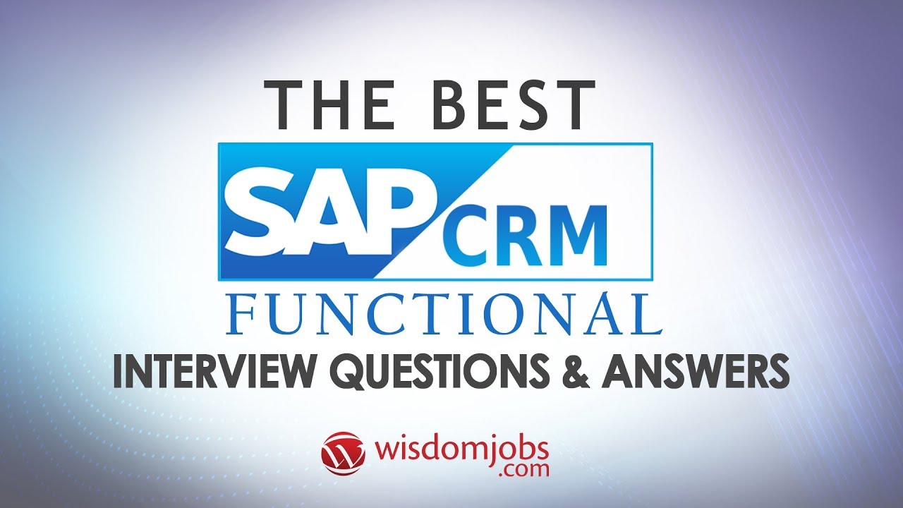 TOP 20 SAP CRM Functional Interview Questions and Answers 2019 - SAP CRM