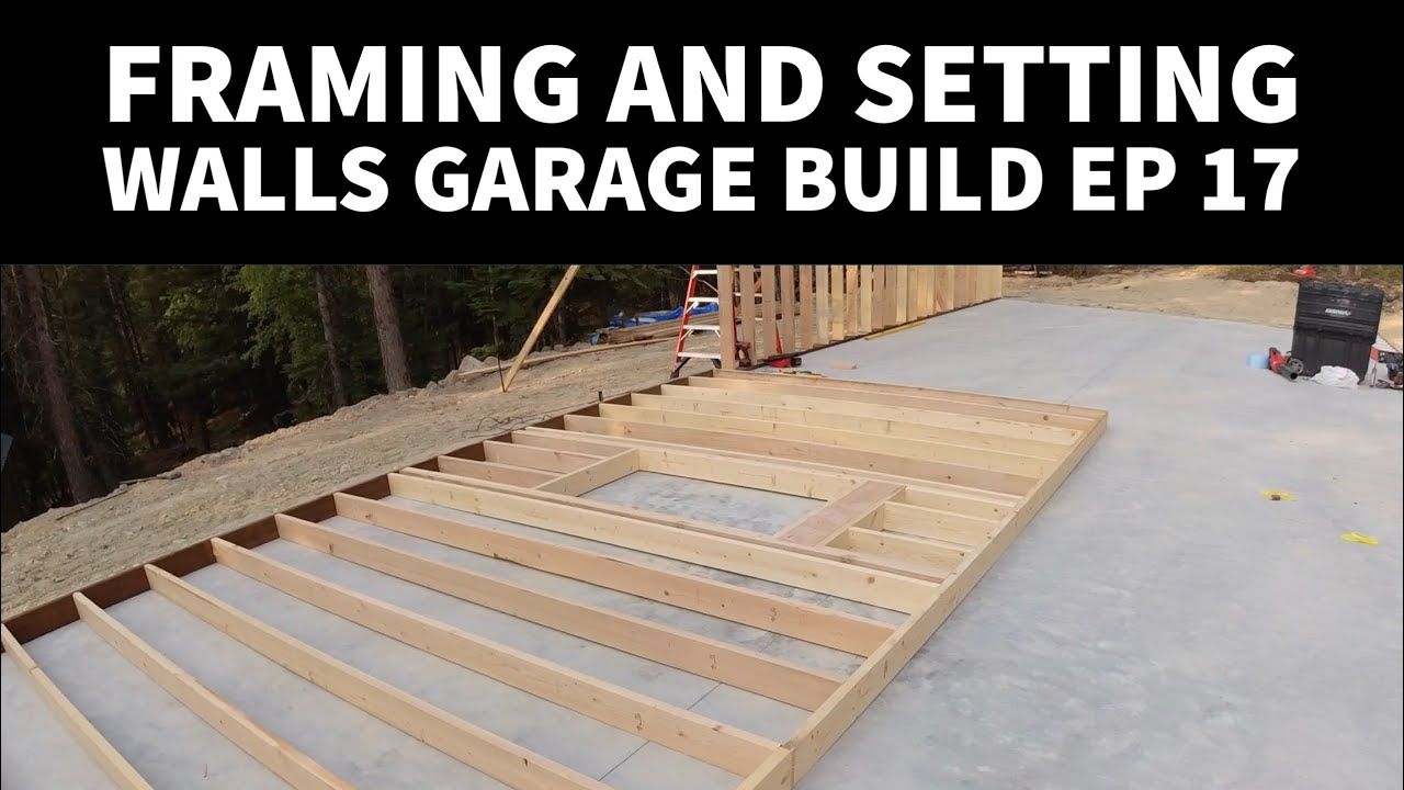 Framing and Setting Walls Garage Build diy  EP 17