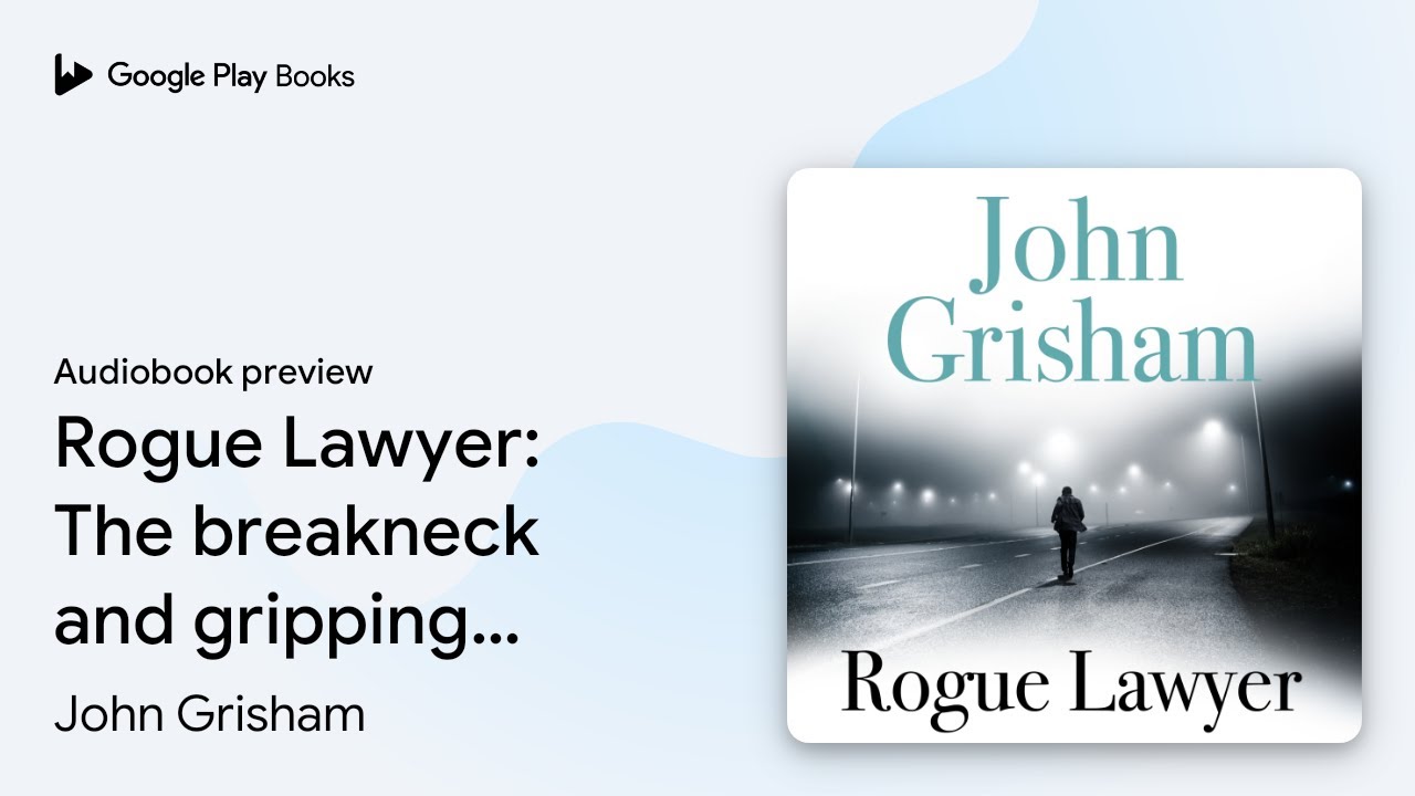 Rogue Lawyer: The suspenseful legal thriller… by John Grisham · Audiobook preview