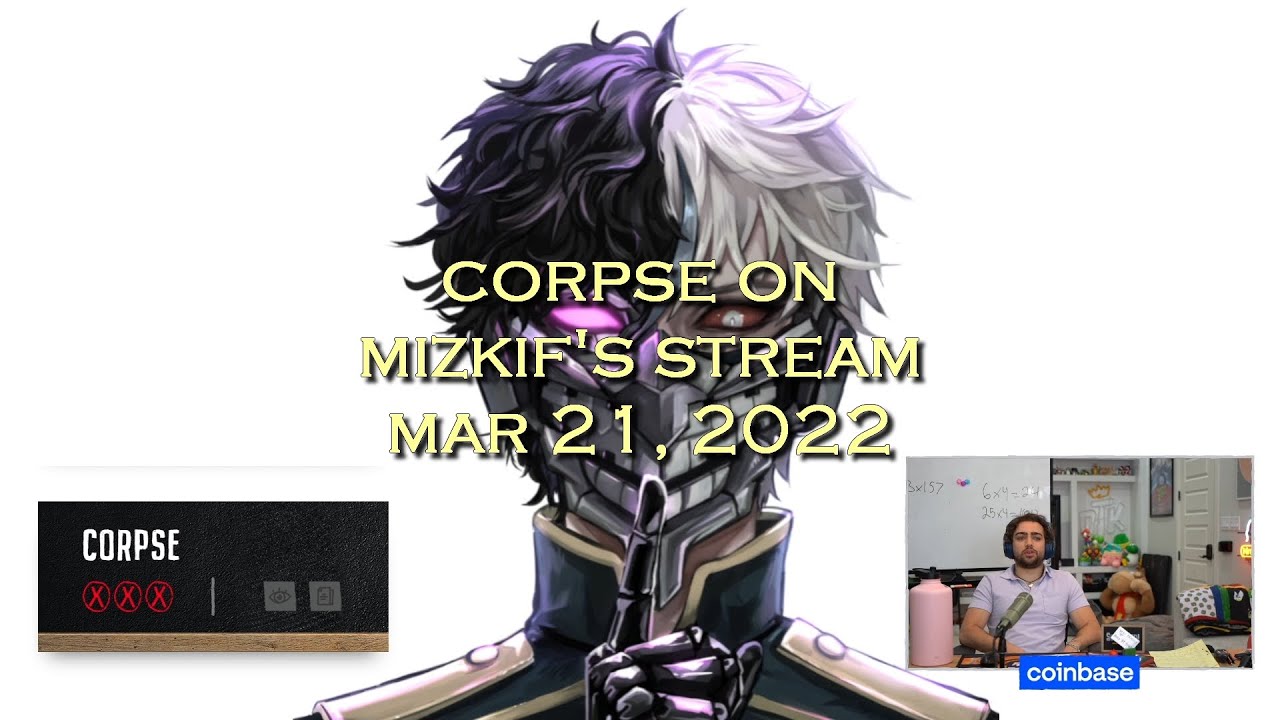 Corpse Husband on Mizkif's stream (MAR 21, 2022)