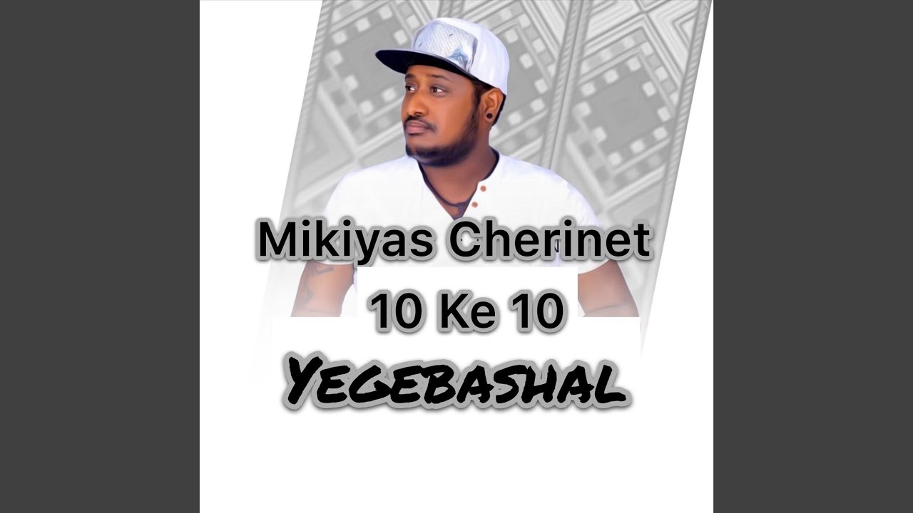 10 Ke 10 Yegebashal