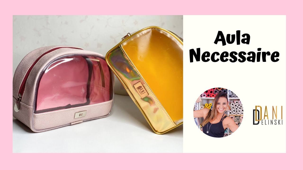 Como Fazer uma Necessaire com Visor – PAP Completo e Descomplicado!