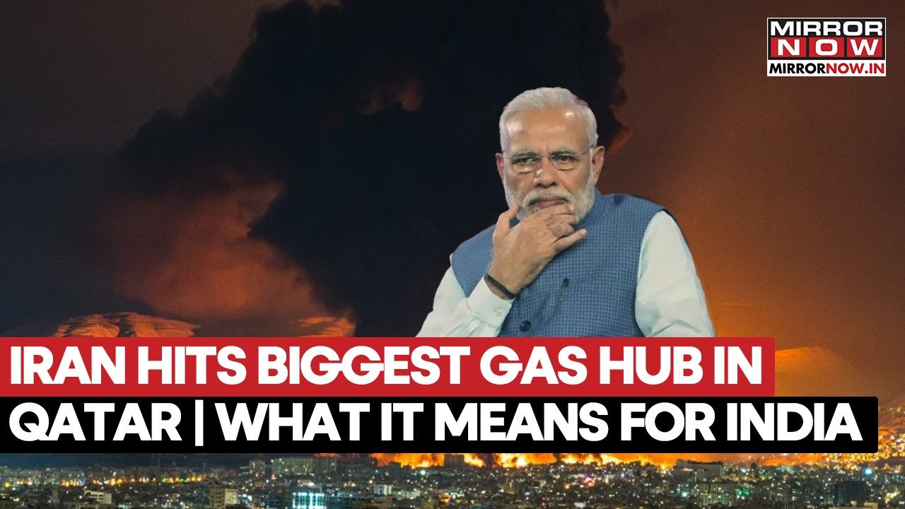 Qatar Gas Hub Hit: Iran Strike Could Disrupt India’s LNG Supply As War In The Middle East Rages