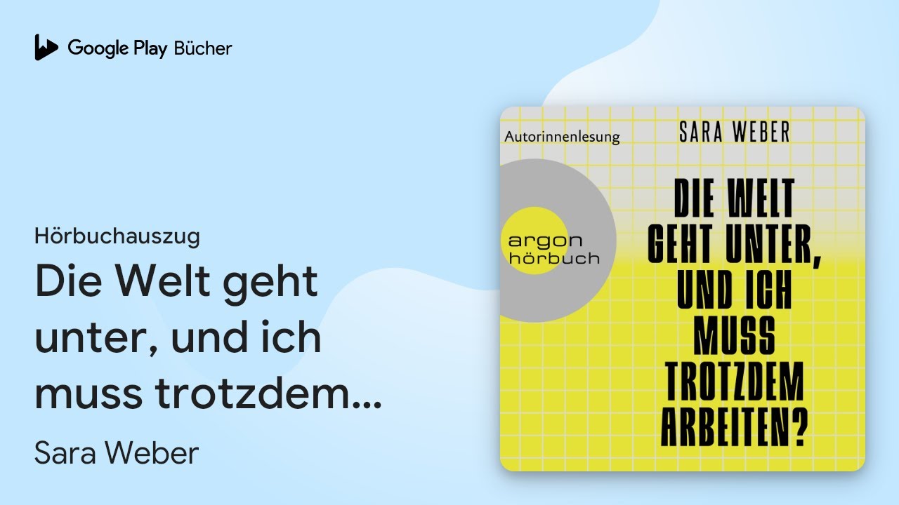 „Die Welt geht unter, und ich muss trotzdem…“ von Sara Weber · Hörbuchauszug