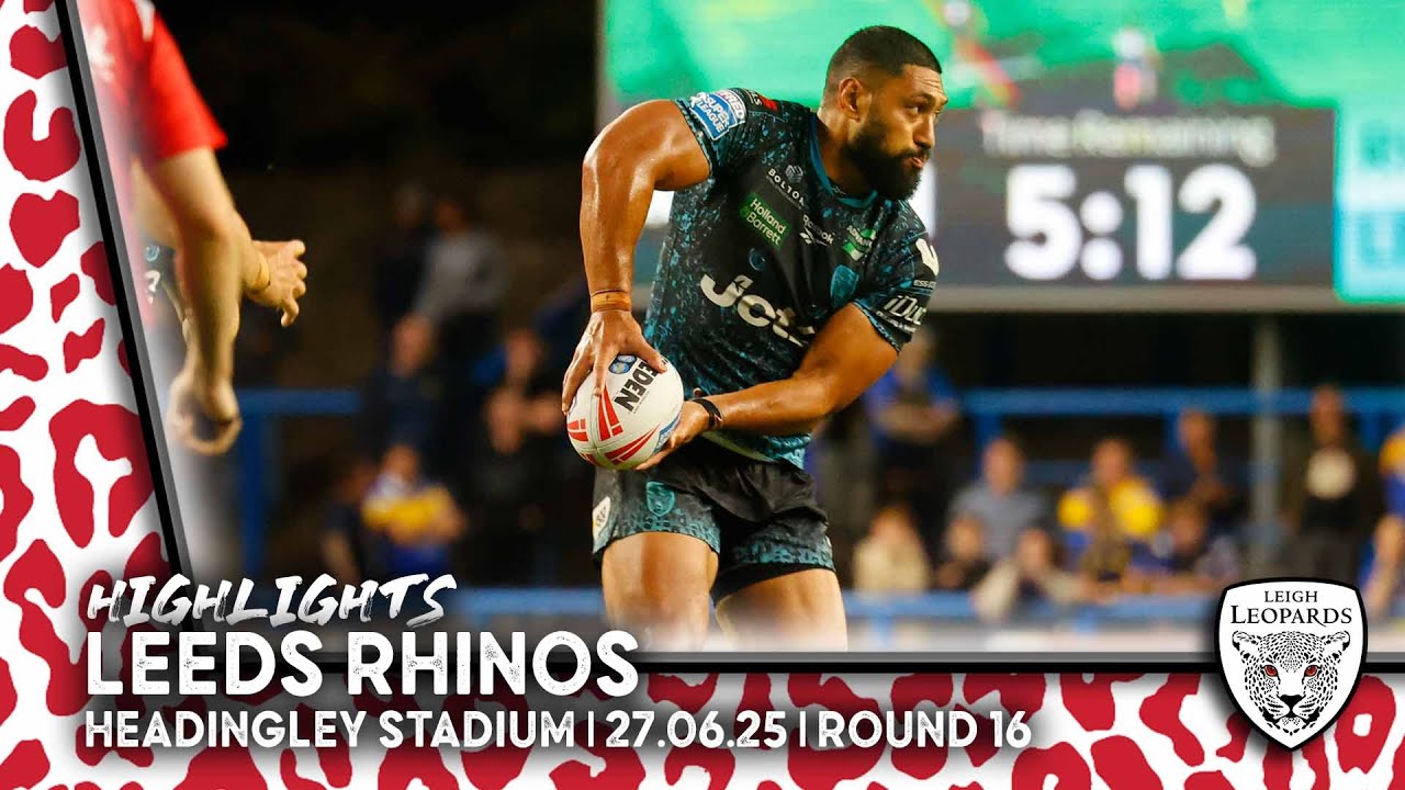 Highlights | Leeds Rhinos | Round 16