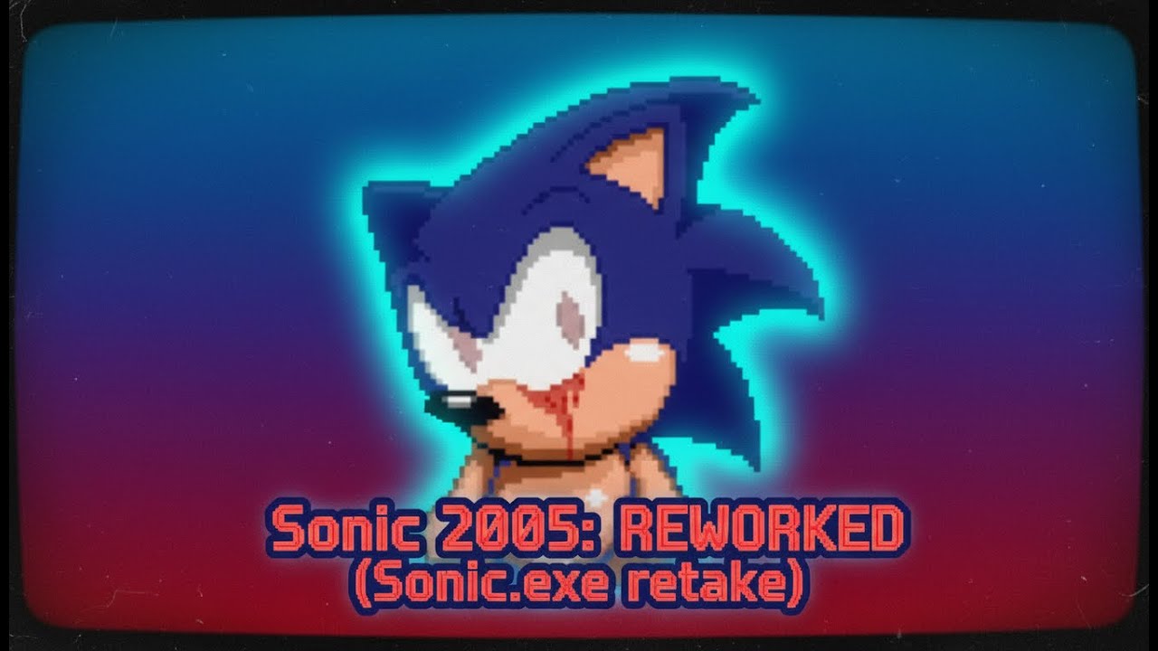 Новый взгляд на Sonic.exe — Sonic 2005: REWORKED!