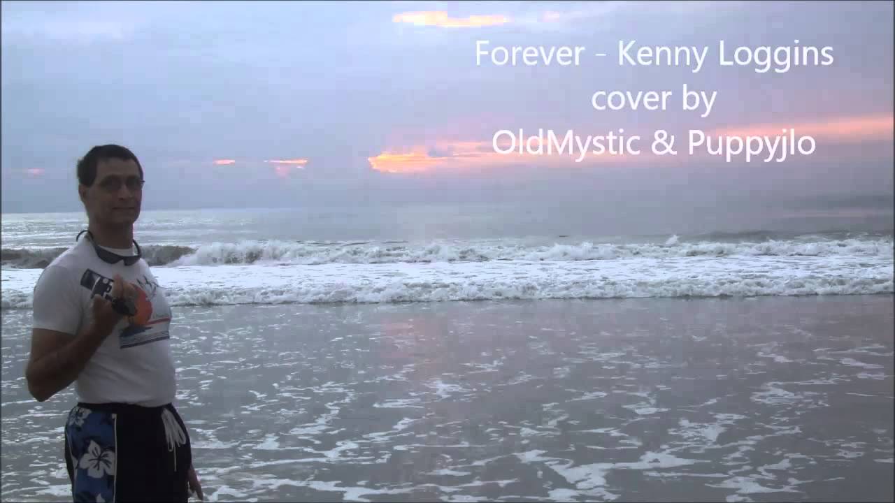 Forever -- Kenny Loggins (OldMystic & Puppyjlo cover)