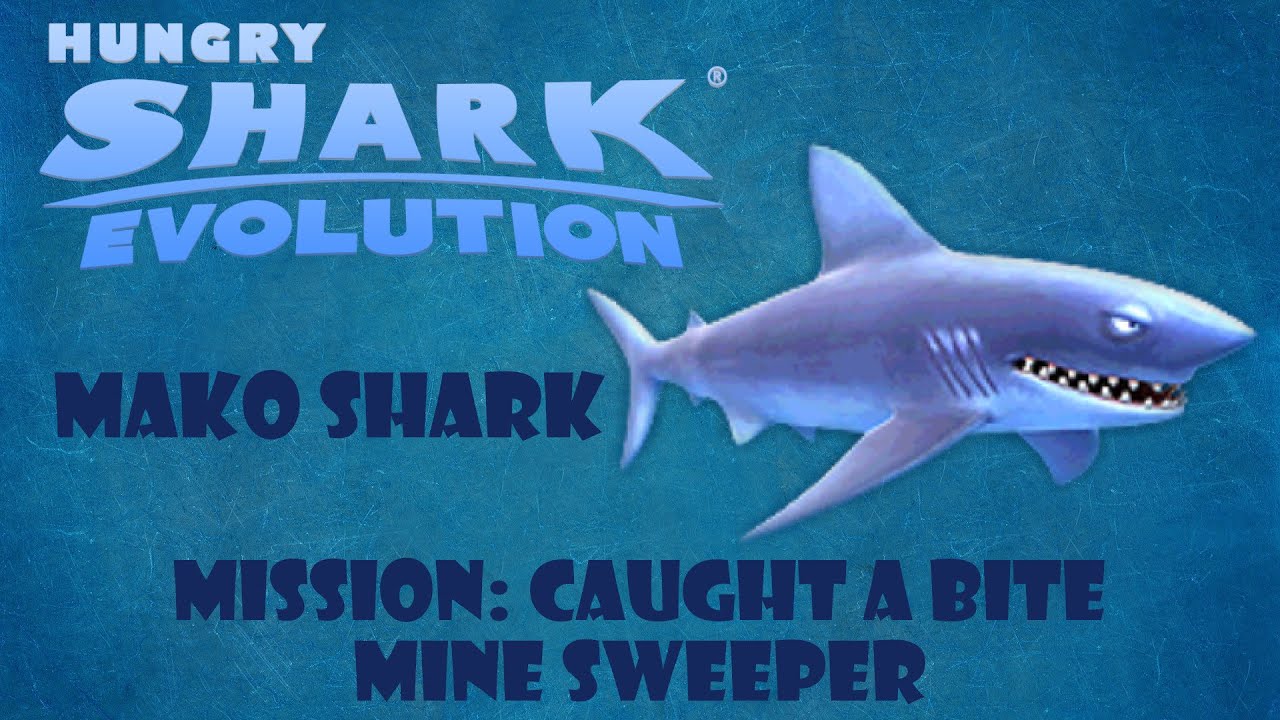 Hungry Shark Evolution - Mako Shark - Mission: Caught A Bite, Mine Sweeper