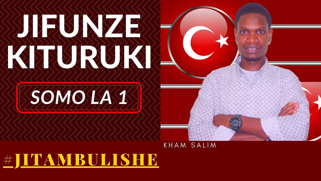 JIFUNZE KITURUKI SOMO LA #1 | KUJITAMBULISHA