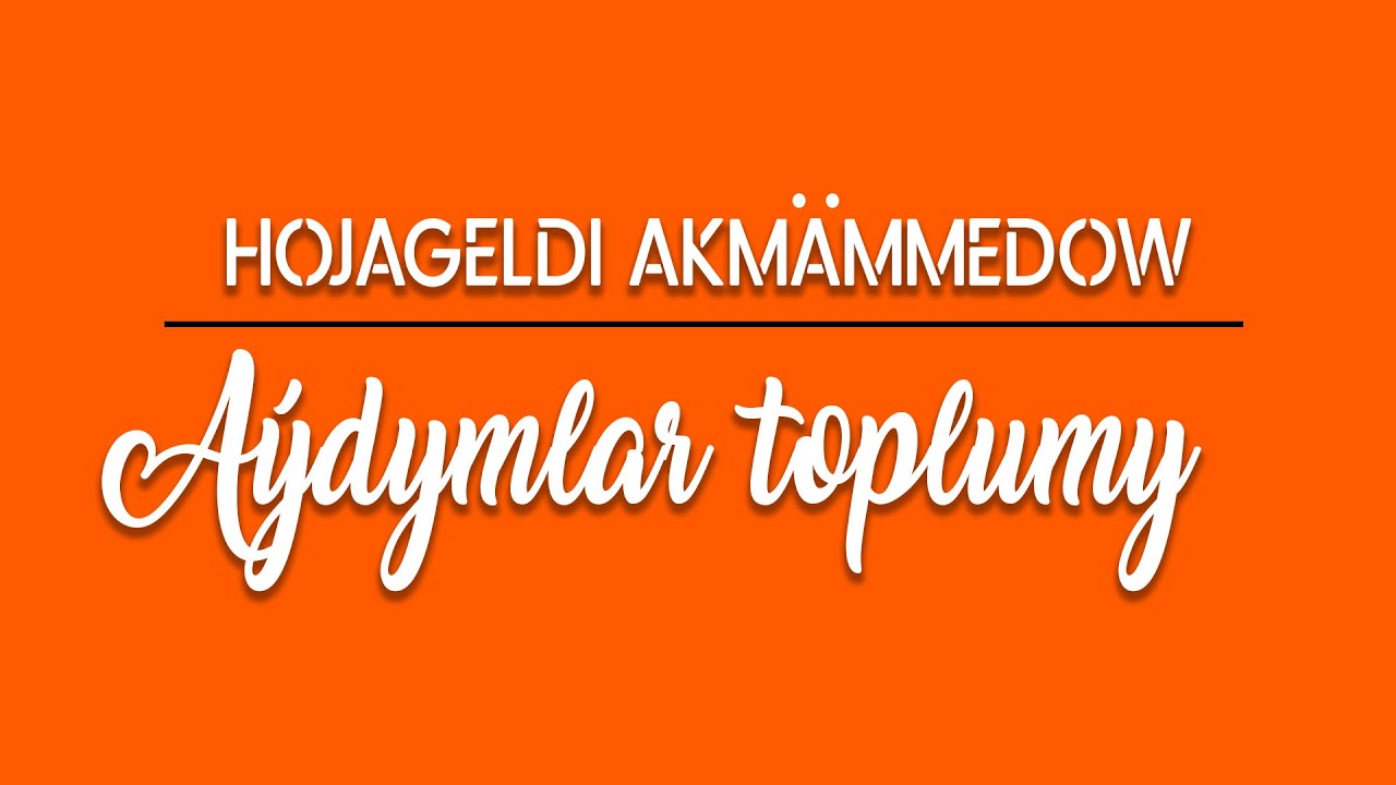 Hojageldi Akmämmedow - Aýdymlar toplumy | 2021