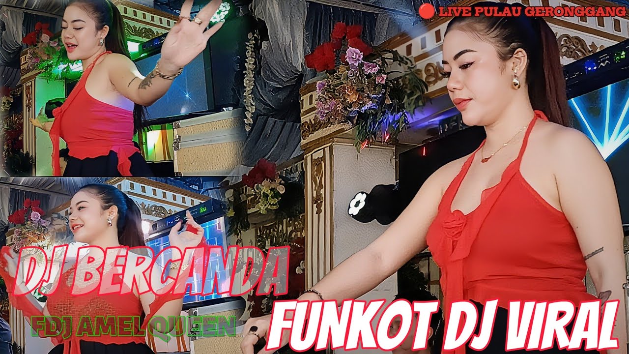 OT SMD •☀ FDJ AMEL QUEEN✈️DJ BERCANDA☠️ LIVE PULAU GERONGGANG🔥FUNKOT DJ TERBARU 🚀