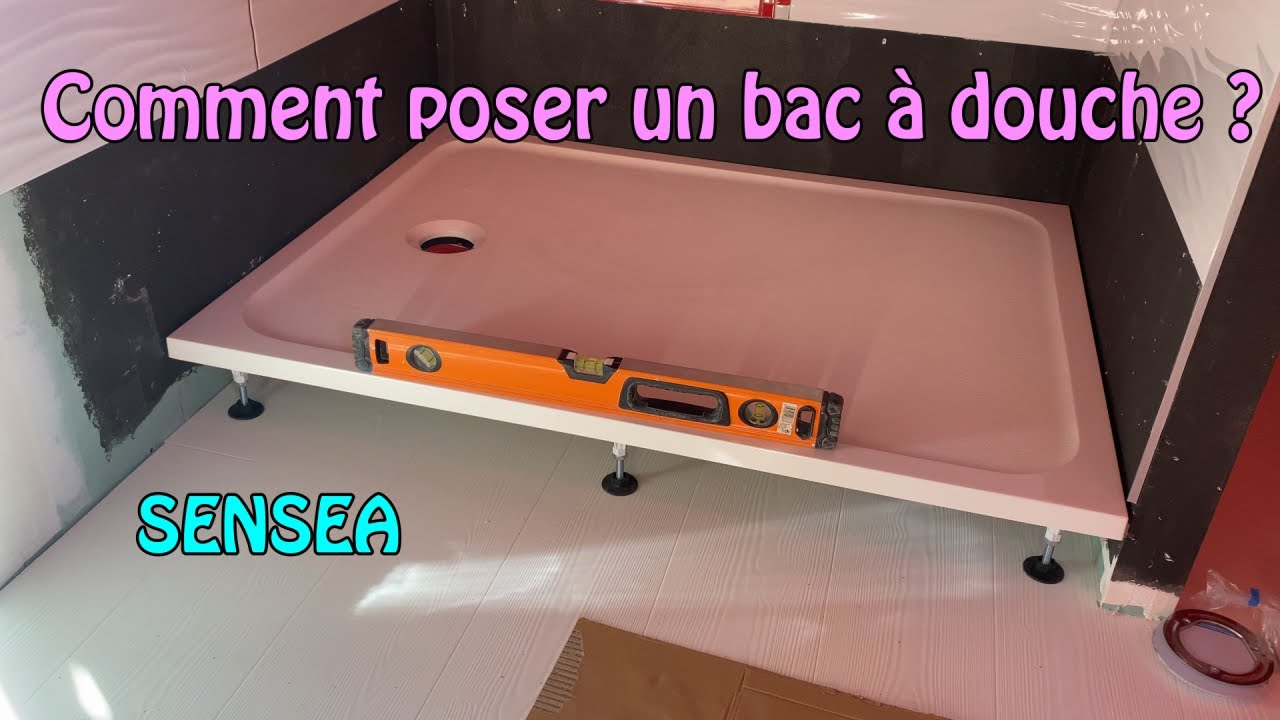 Comment poser un bac à douche Sensea