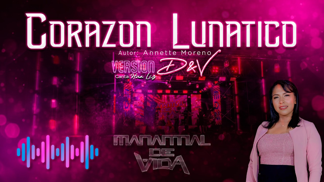 Manantial De Vida - Corazon Lunático  D&V - LIZ (Cover) Annette Moreno