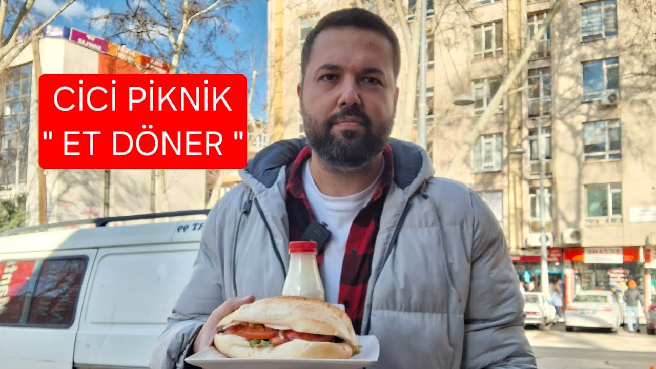 ANKARA'NIN EN İYİ ET DÖNERİ : CİCİ PİKNİK !